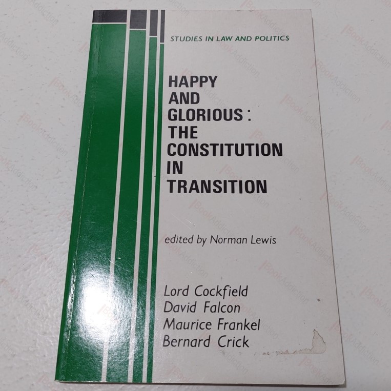 Happy and Glorious: Constitution in Transition (Studies in Law and Politics)