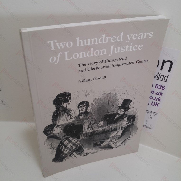 Two Hundred Years of London Justice : The Story of Hampstead and Clarkenwell Magistrates’ Courts