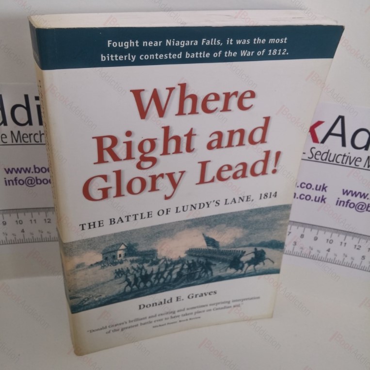 Where Right and Glory Lead! : The Battle of Lundy’s Lane, 1814