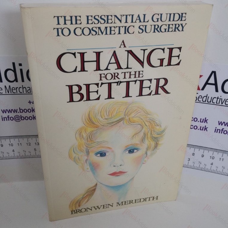 A Change for the Better (Essential Guide to Cosmetic Surgery)