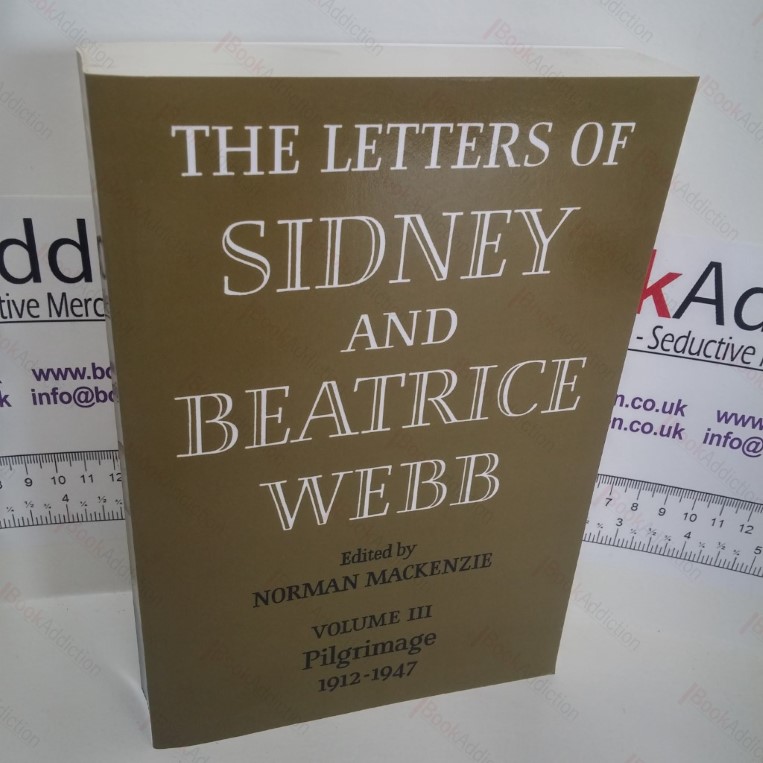 The Letters of Sidney and Beatrice Webb : Volume III – Pilgrimage, 1912-1947