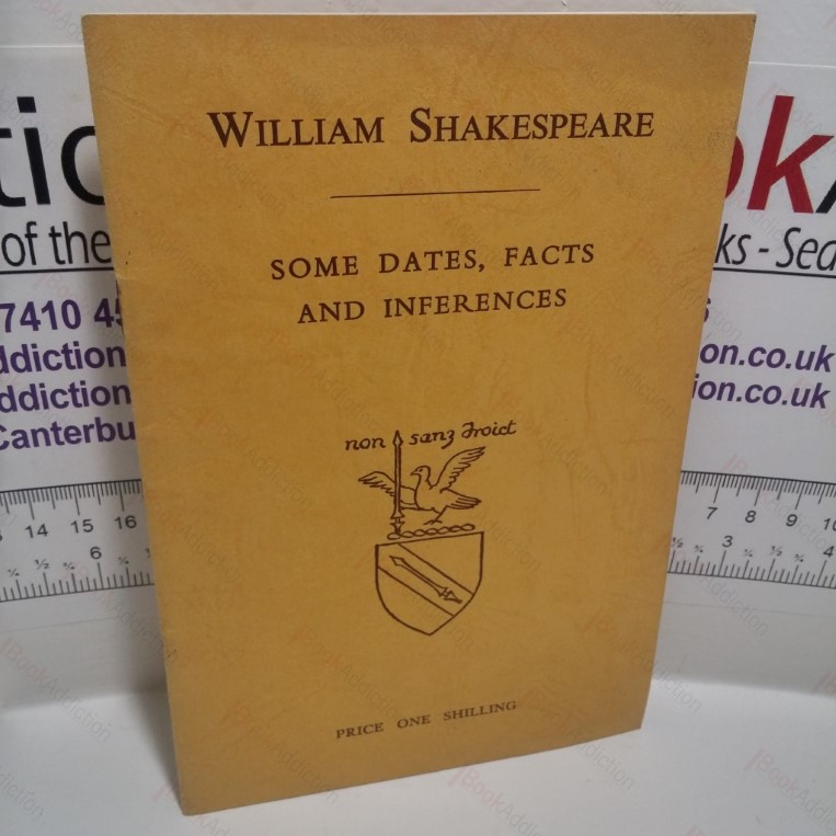 William Shakespeare : Some Dates, Facts and Inferences