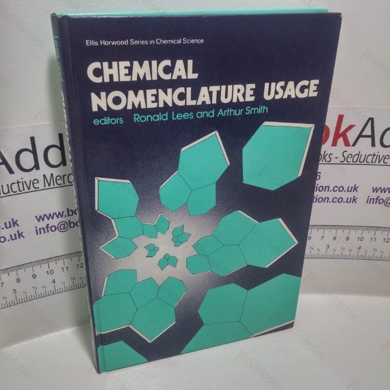 Chemical Nomenclature Usage (Ellis Horwood Series in Chemical Science)