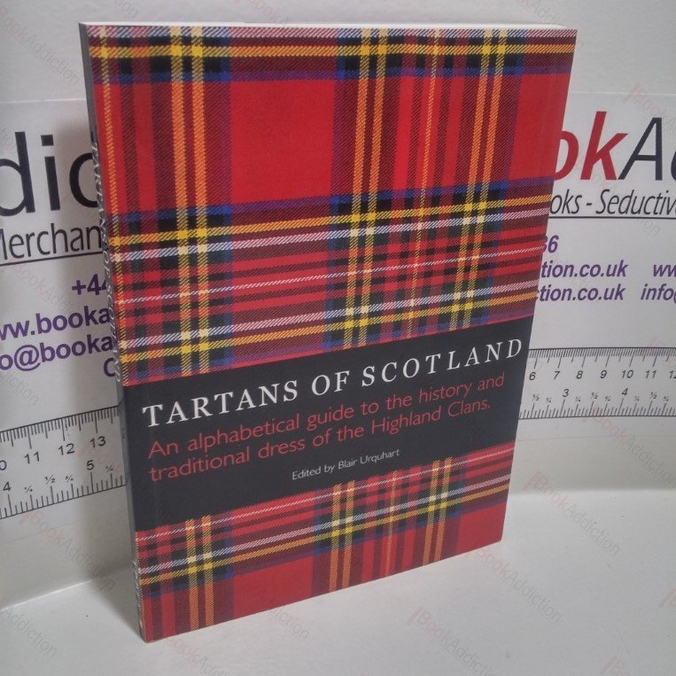 Tartans of Scotland : An Alphabetical Guide to the History and Traditional Dress of the Scottish Clans