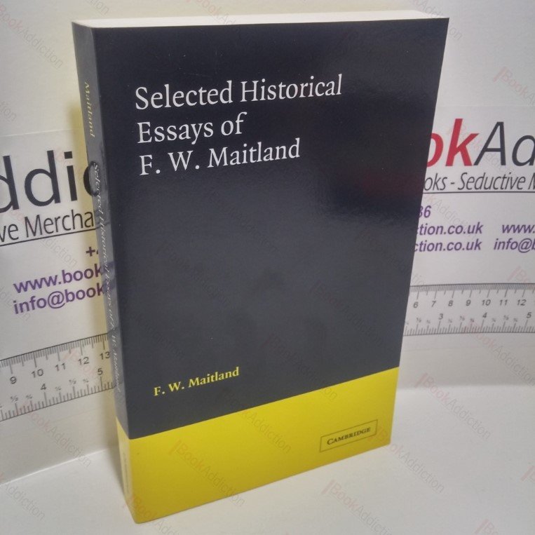 Selected Historical Essays of F W Maitland