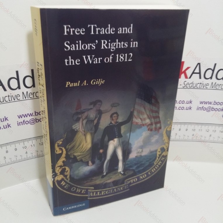 Free Trade and Sailors’ Rights in the War of 1812