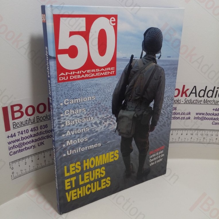 50e anniversaire du debarquement : Les hommes et leur Véhicules