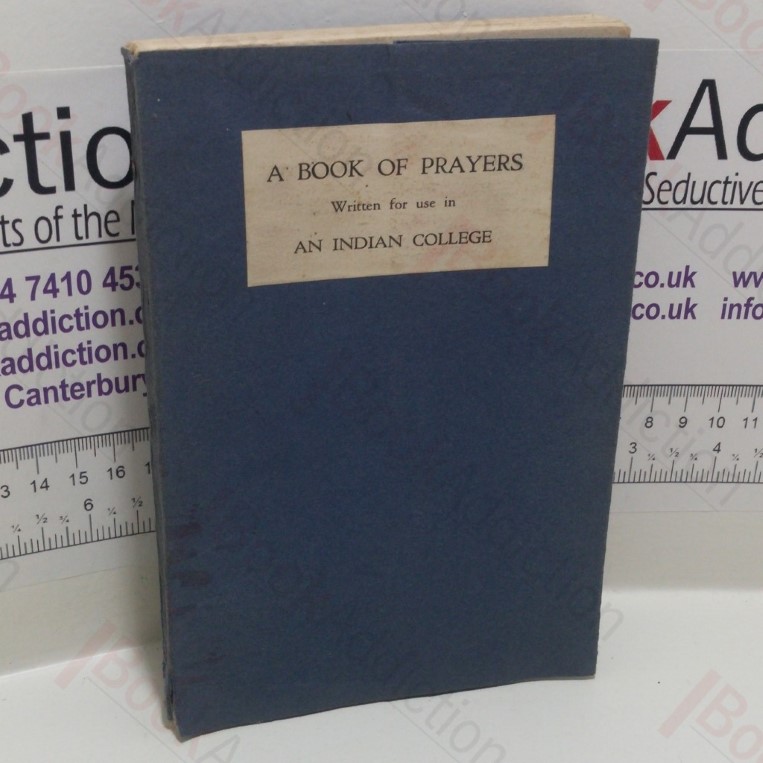 A Book of Prayers : Written for Use in an Indian College