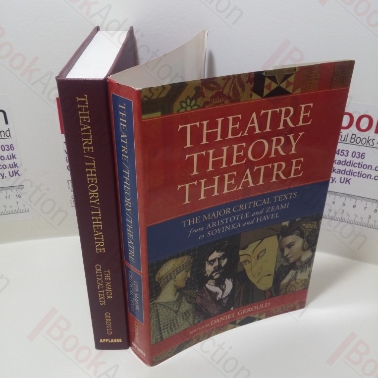 Theatre/Theory/Theatre : The Major Critical Texts from Aristotle and Zeami to Soyinka and Hevel
