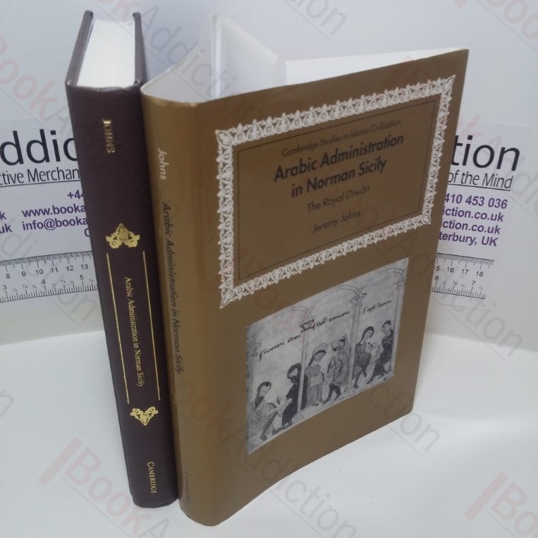 Arabic Administration in Norman Sicily : The Royal Diwan (Cambridge Studies in Islamic Civilization Series)