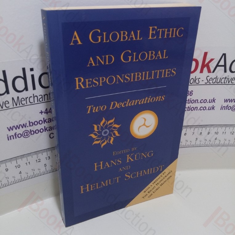 A Global Ethic and Global Responsibilities : Two Declarations