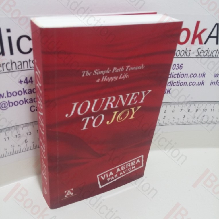 Journey to Joy : The Simple Path Towards a Happy Life