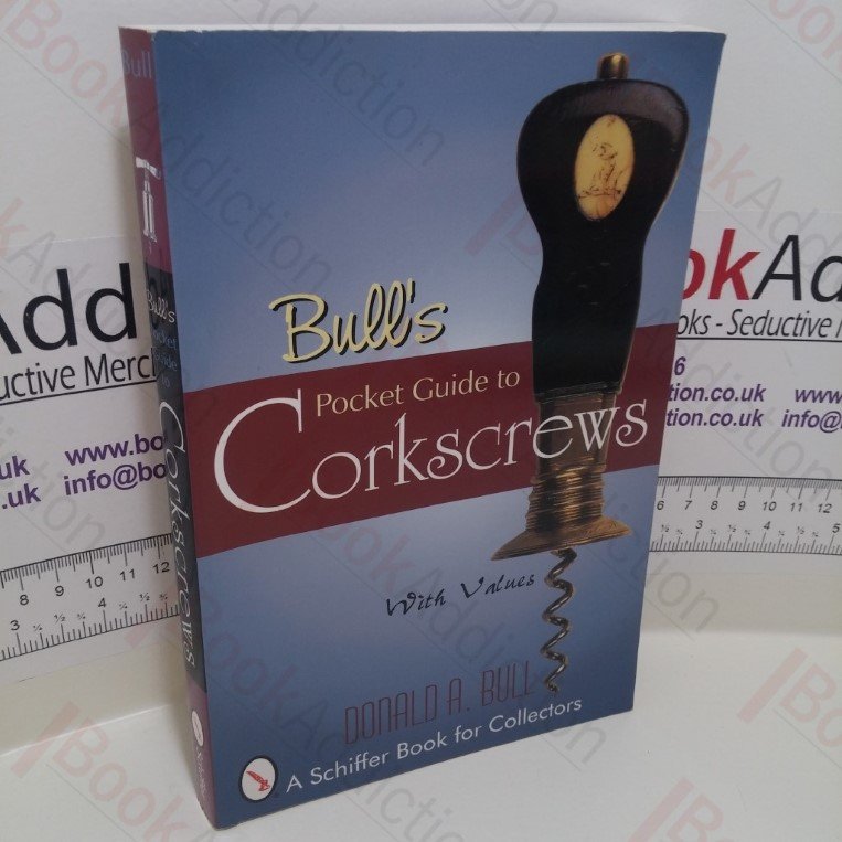 Bull’s Pocket Guide to Corkscrews (Schiffer Book for Collectors)