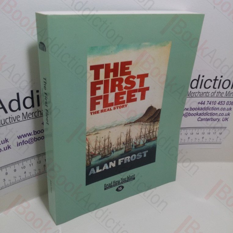 The First Fleet : The Real Story (Large print)