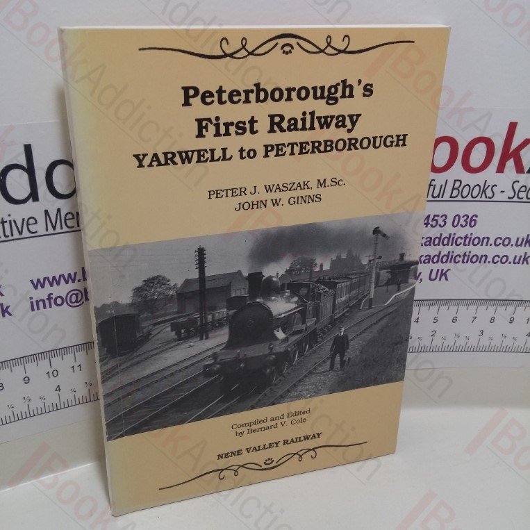 Peterborough’s First Railway : Yarwell to Peterborough