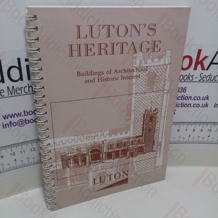 Luton’s Heritage : Buildings of Architectural and Historic Interest