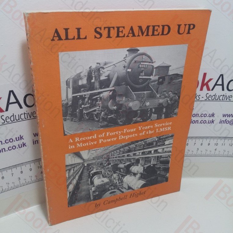 All Steamed Up! Reminiscences of a Motive Power Officer