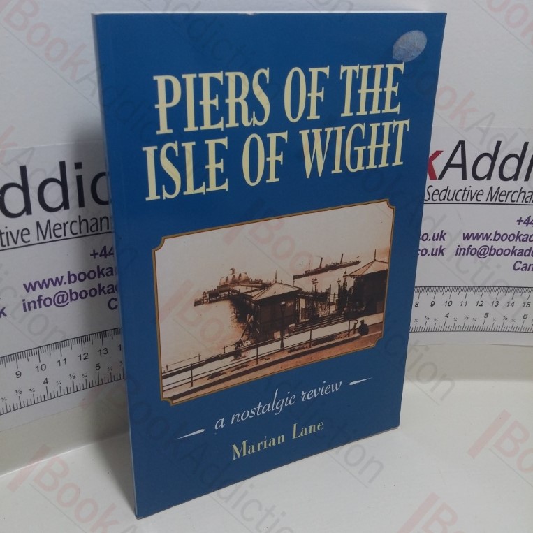 Piers of the Isle of Wight : A Nostlgic Review