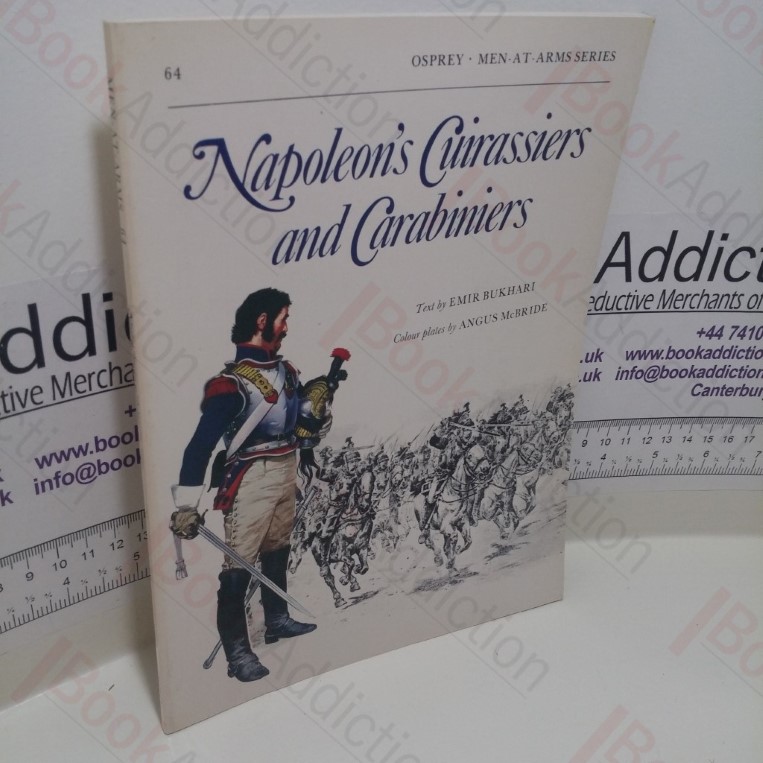 Napoleon’s Cuirassiers and Carabiniers (Men-at-Arms Series, No. 64)