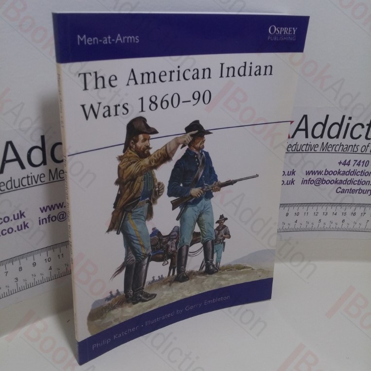 The American Indian Wars 1860-90 (Men-at-Arms Series, No. 63)