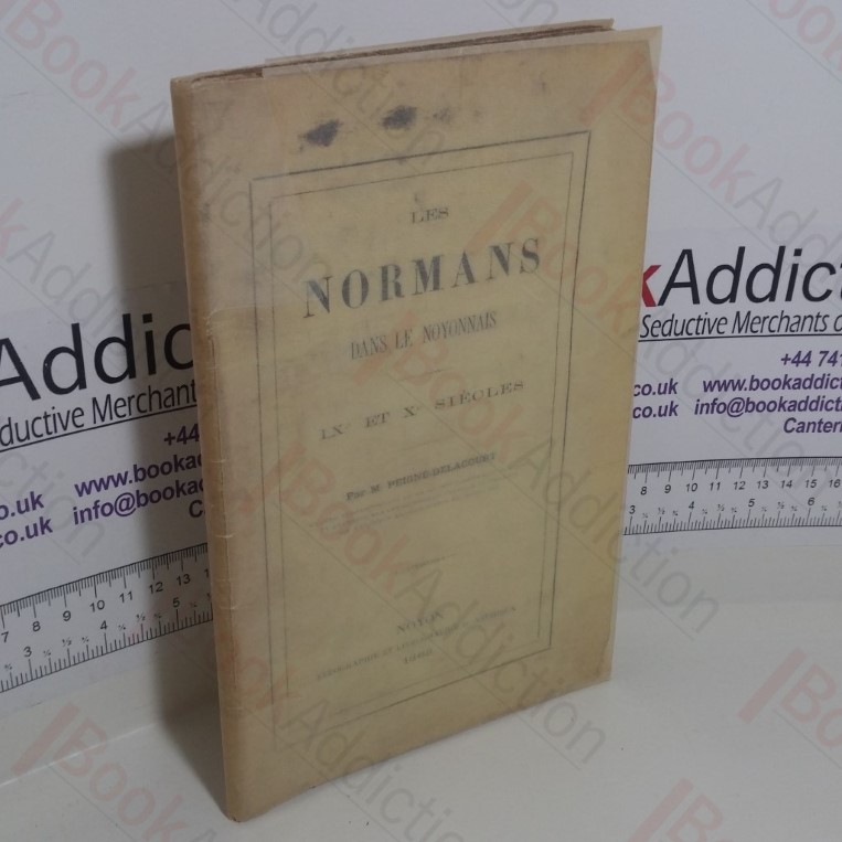Les Normans Dans Le Noyonnais, Ixe Et Xe Siecles