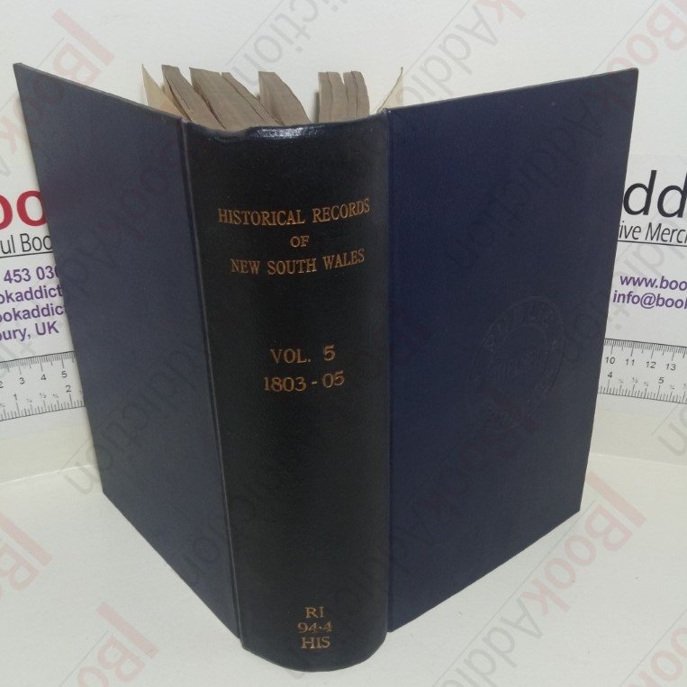 Historical Records of New South Wales:  Volume V – King 1803, 1804, 1805