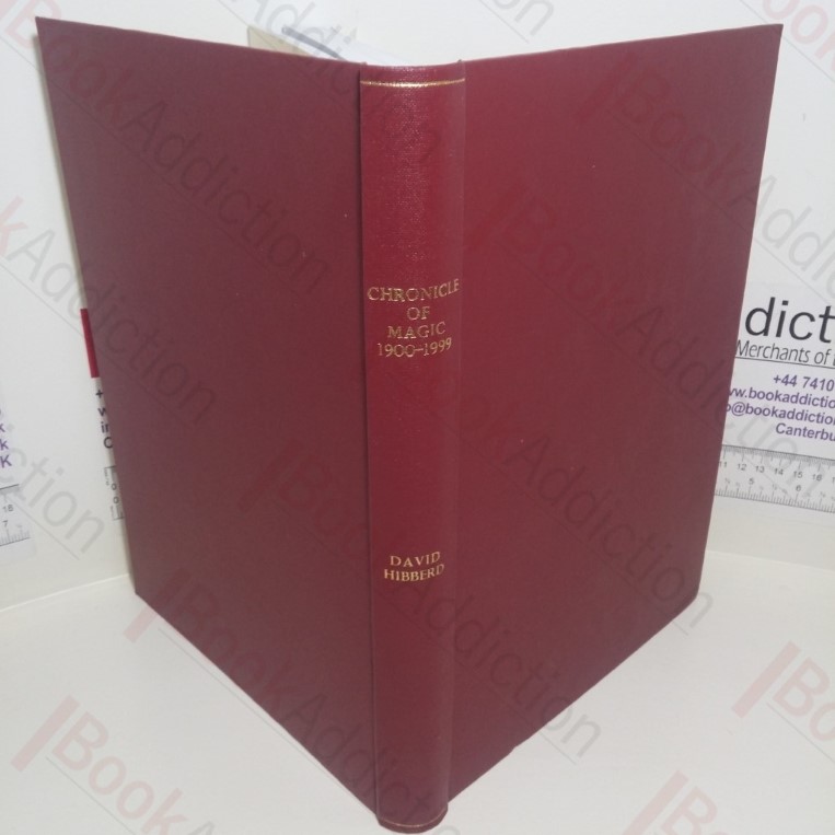 Chronicle of Magic, 1900-1999: A Record of Happenings in Magic in Great Britain (Signed)