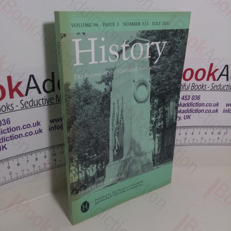 History: The Journal of the Historical Association (Volume 96, Issue 3, Number 323, July 2011)
