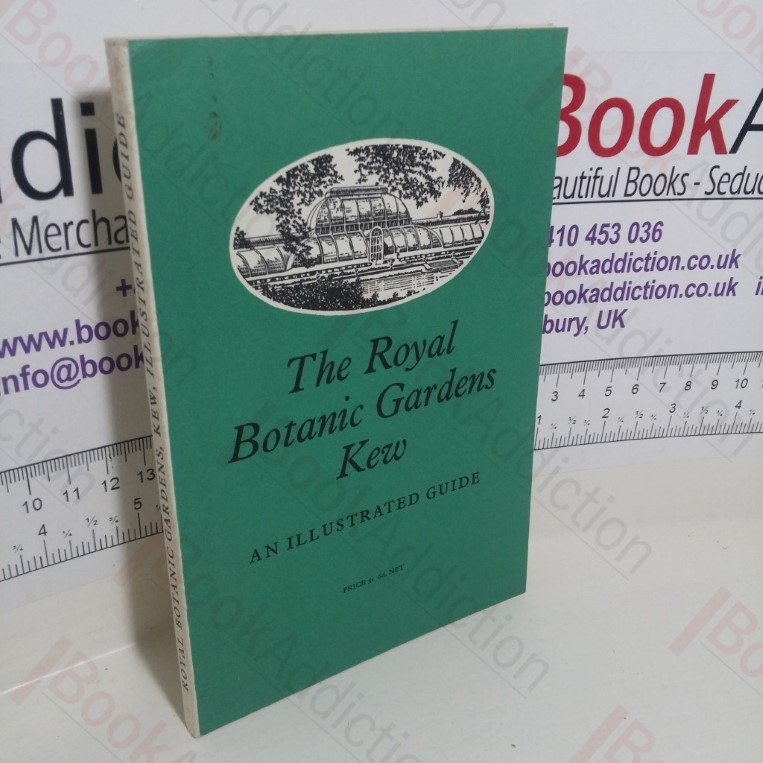 The Royal Botanic Gardens Kew: An Illustrated Guide