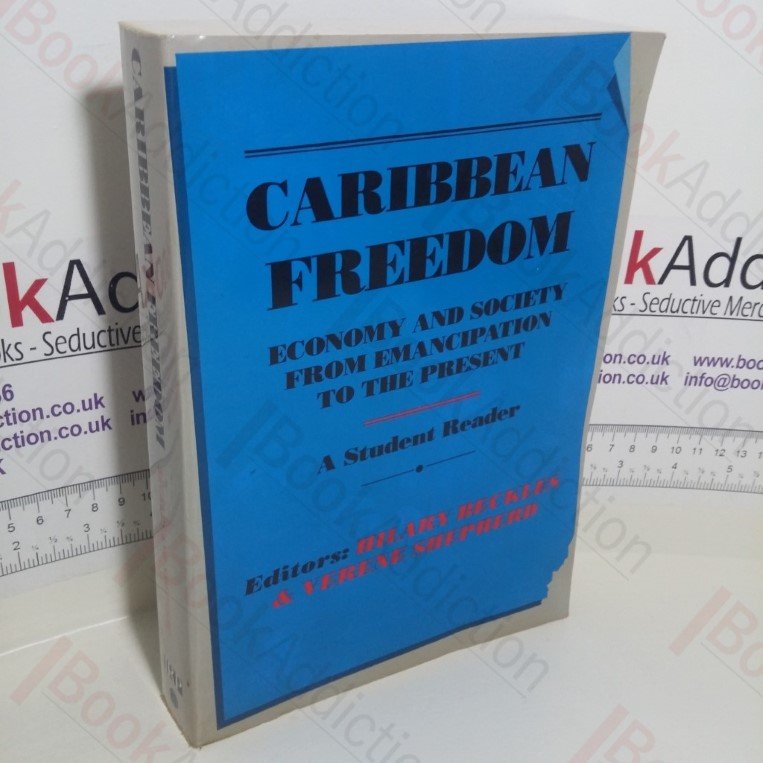 Caribbean Freedom: Economy and Society from Emancipation to the Present