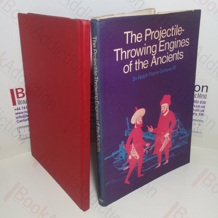 The Projectile-throwing Engines of the Ancients and Turkish and other Oriental Bows of Medieval and Later Times