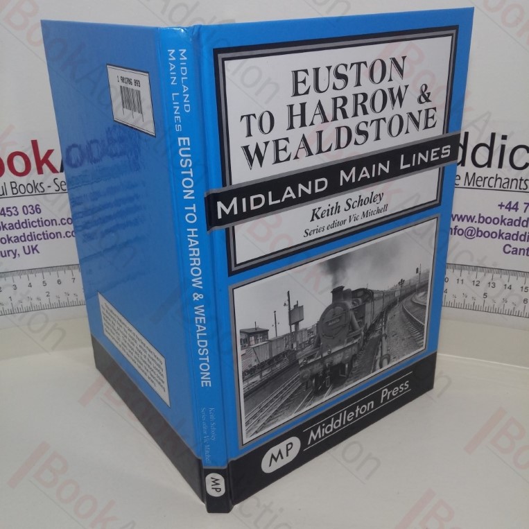 Euston to Harrow and Wealdstone (Midland Main Lines Series)