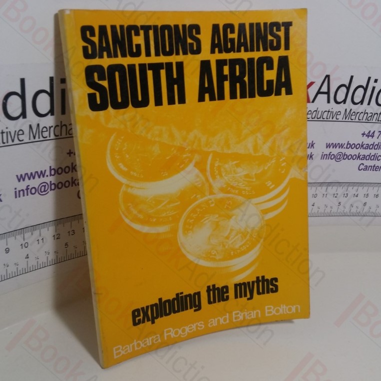 Sanctions Against South Africa: Exploding the Myths