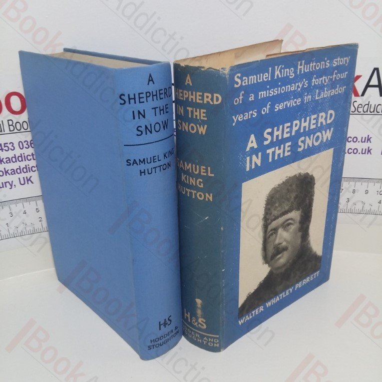 A Shepherd in the Snow: The Life Story of Walter Perrett of Labrador (Signed)