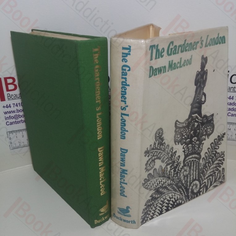 The Gardener’s London : Four Centuries of Gardening, Gardeners and Garden Usage