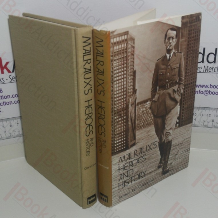 Malraux’s Heroes and History