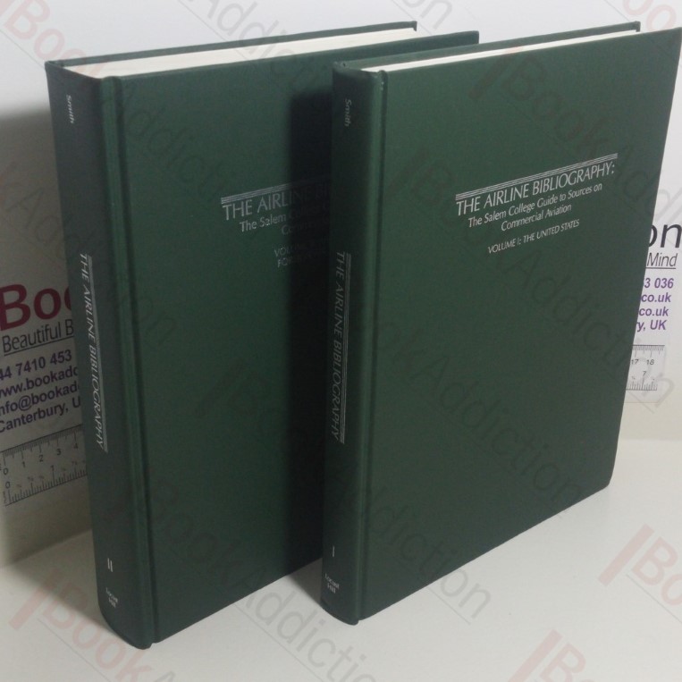 The Airline Bibliography: The Salem College Guide to Sources on Commercial Aviation: Airliners and Foreign Air Transport (Volumes I & II)