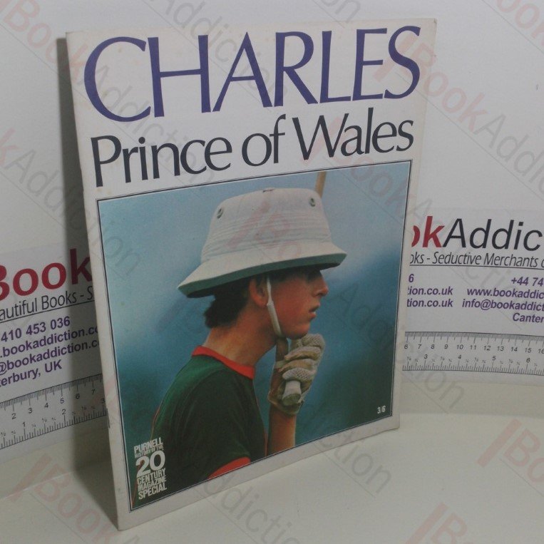 Charles: Prince of Wales (Purnell History of the 20th Century Magazine Special)