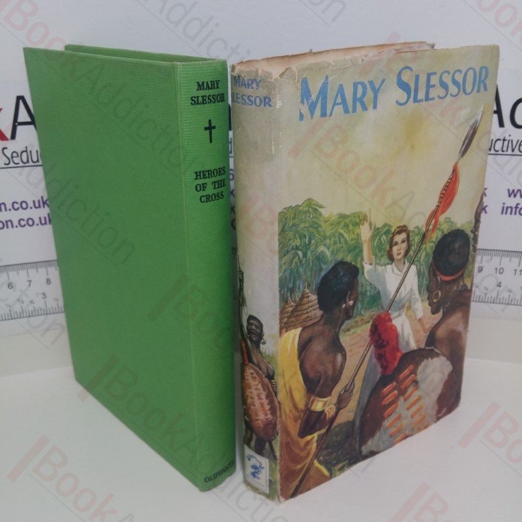 Mary Slessor: The White Queen of Calabar (Heroes of the Cross series, No. 2)