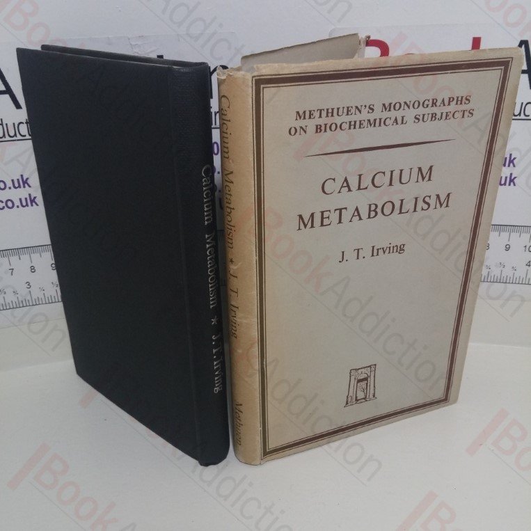 Calcium Metabolism (Methuen’s Monographs on Biochemical Subjects series)