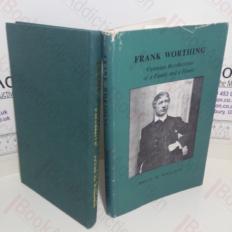 Frank Worthing: Victorian Recollections of a Family and a House