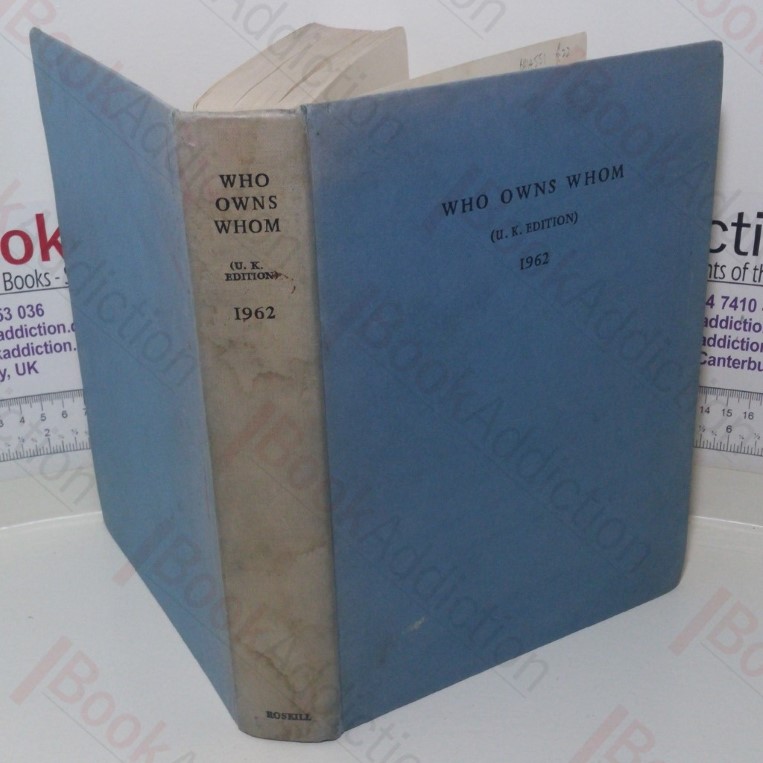 Who Owns Whom (UK Edition) 1962: A Directory of Parent, Associate and Subsidiary Companies in Industry and Commerce