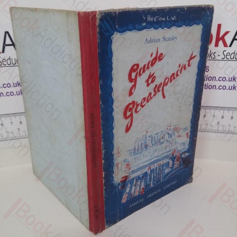 Guide to Greasepaint: A Practical Handbook on Modern Stage Make-Up for the Amateur