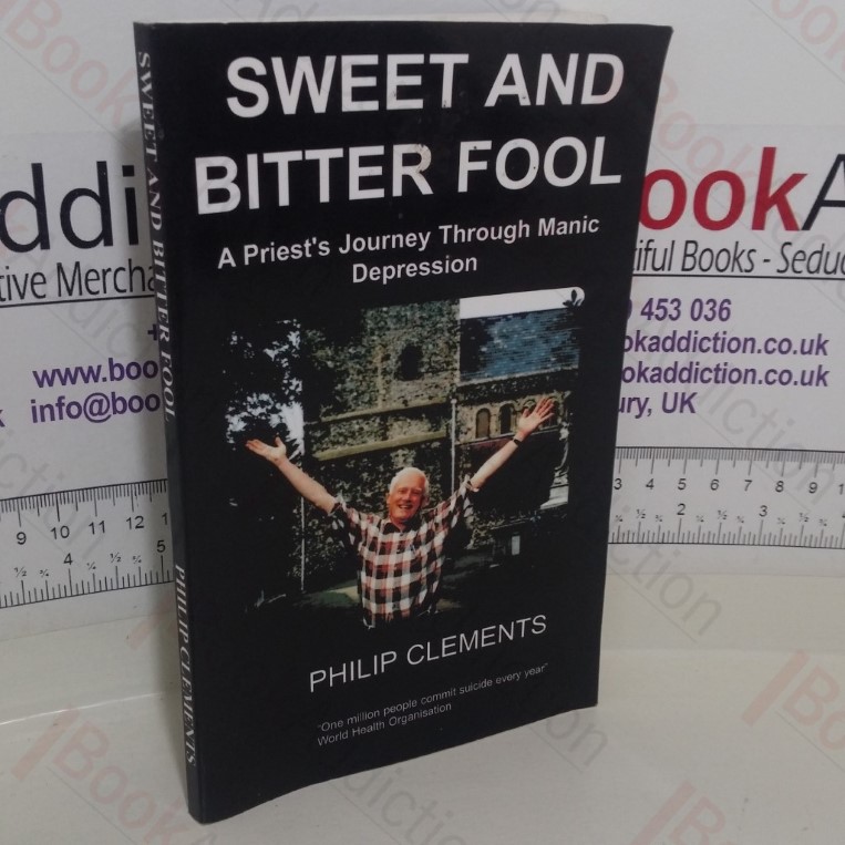 Sweet and Bitter Fool: A Priest’s Journey Through Manic Depression