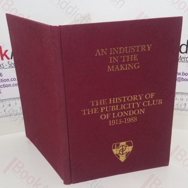 An Industry in the Making: The History of the Publicity of the Club of London, 1913 – 1988