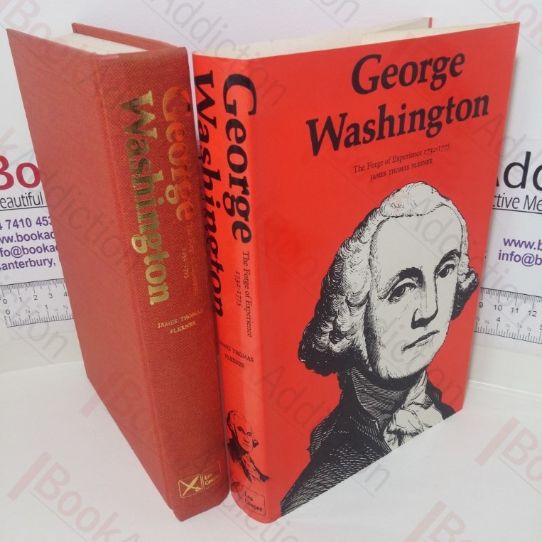 George Washington: The Forge of Experience 1732-1775