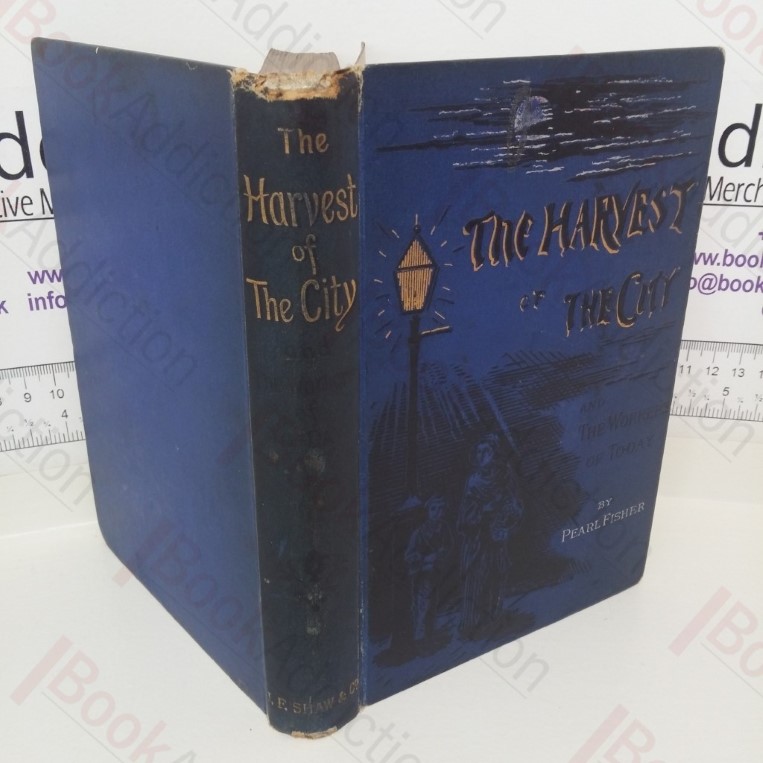 The Harvest of the City and the Workers of To-Day (Shilling Illustrated Books for Adults in Large Type series)