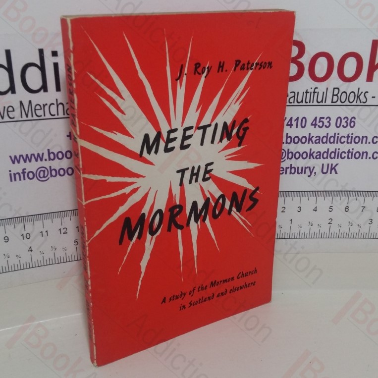 Meeting the Mormons: A Study of the Mormon Church in Scotland and Elsewhere