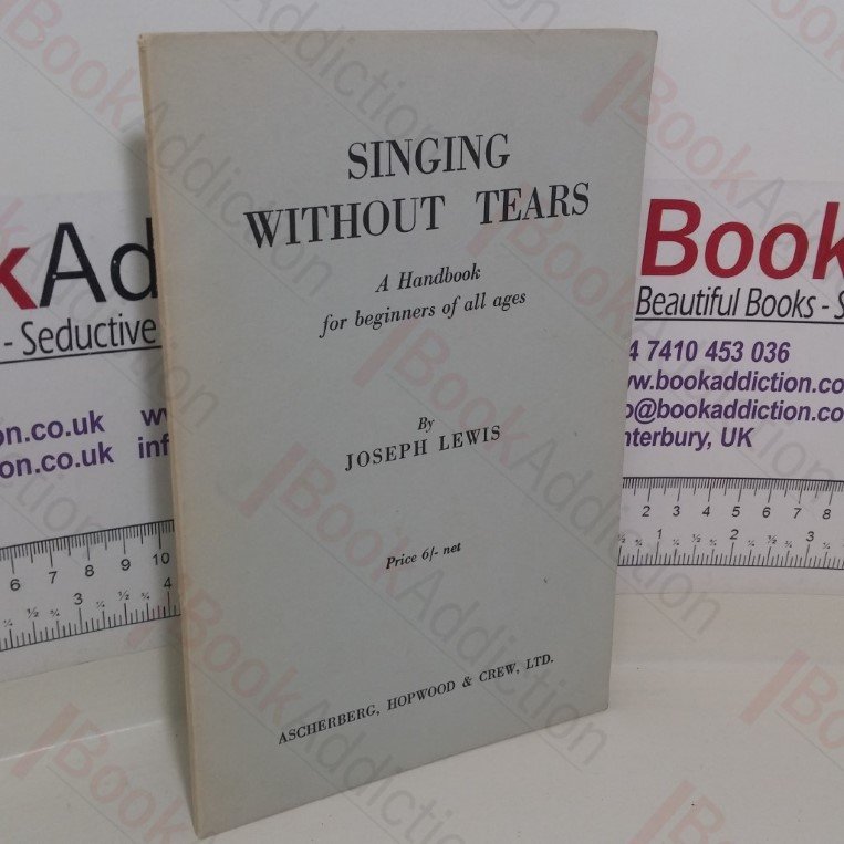 Singing Without Tears: A Handbook for Beginners of All Ages