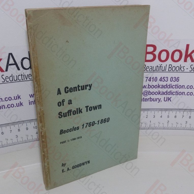 A Century of a Suffolk Town – Beccles, 1760-1860 (Part I, 1760-1815)